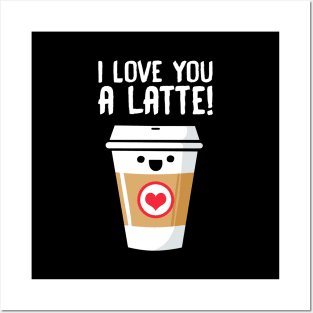 Latte Love Posters and Art